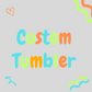 Custom Tumbler HOLOGRAPHIC